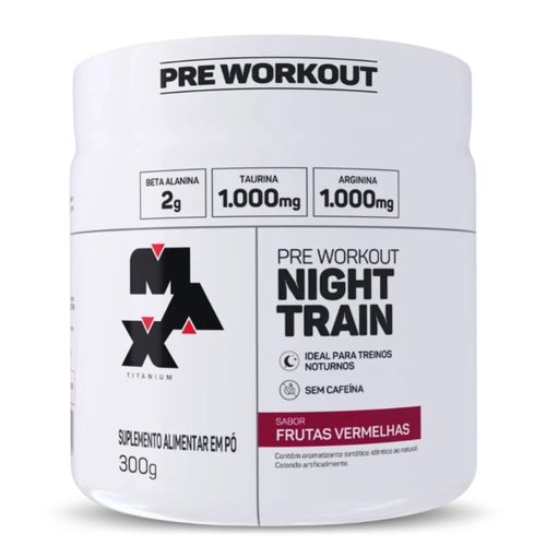 Night Train Pré-Treino Sem Cafeína 300g Sabor Frutas Vermelhas Max Titanium