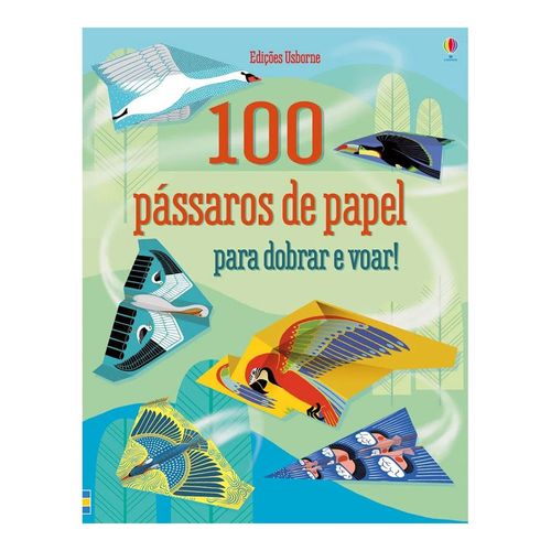 100-Passaros-de-Papel-para-Dobrar-e-Voar 100-Passaros-de-Papel-para-Dobrar-e-Voar