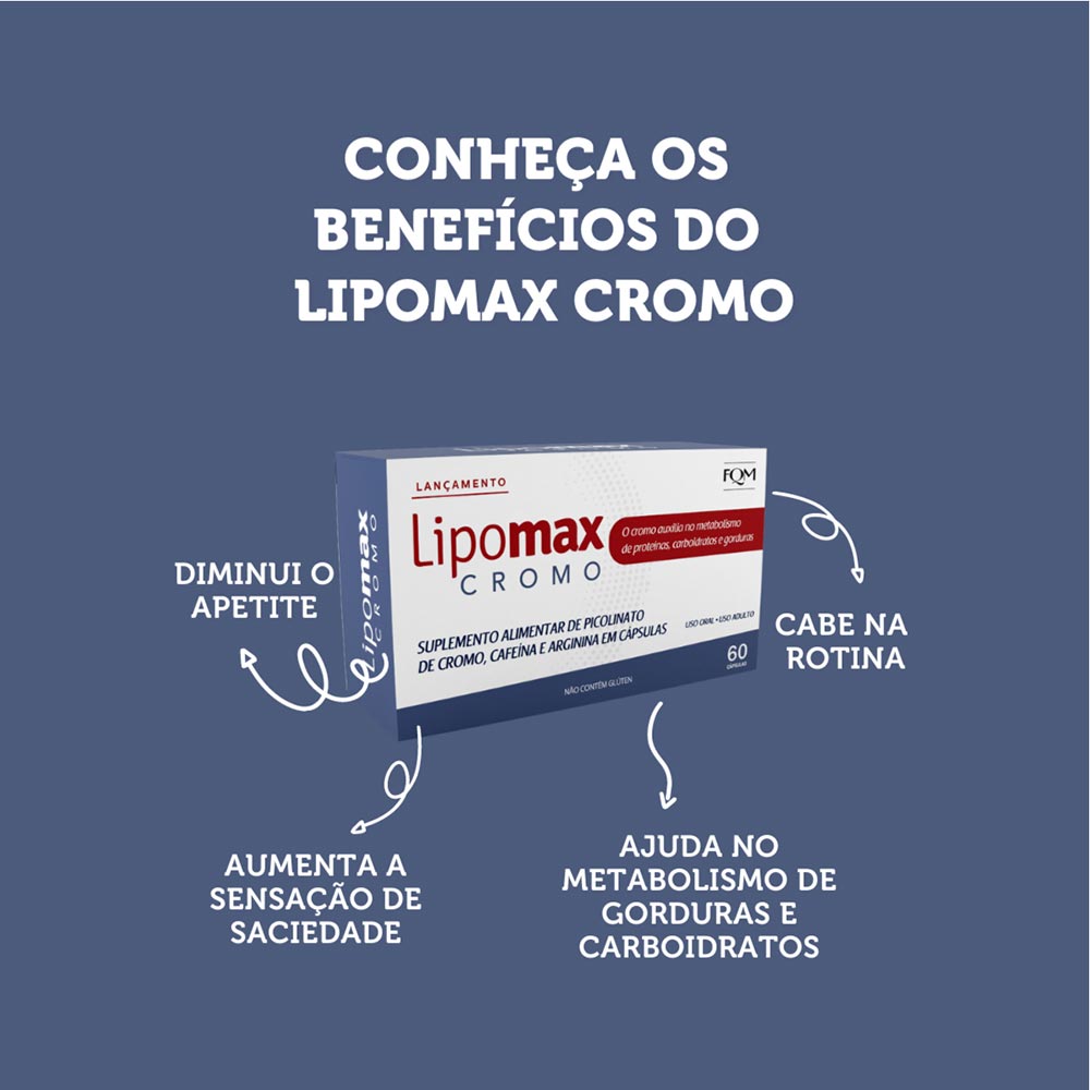 Lipomax Cromo FQM Auxilia no Metabolismo de Gorduras e Carboidratos 60  Cápsulas - Drogaria Sao Paulo